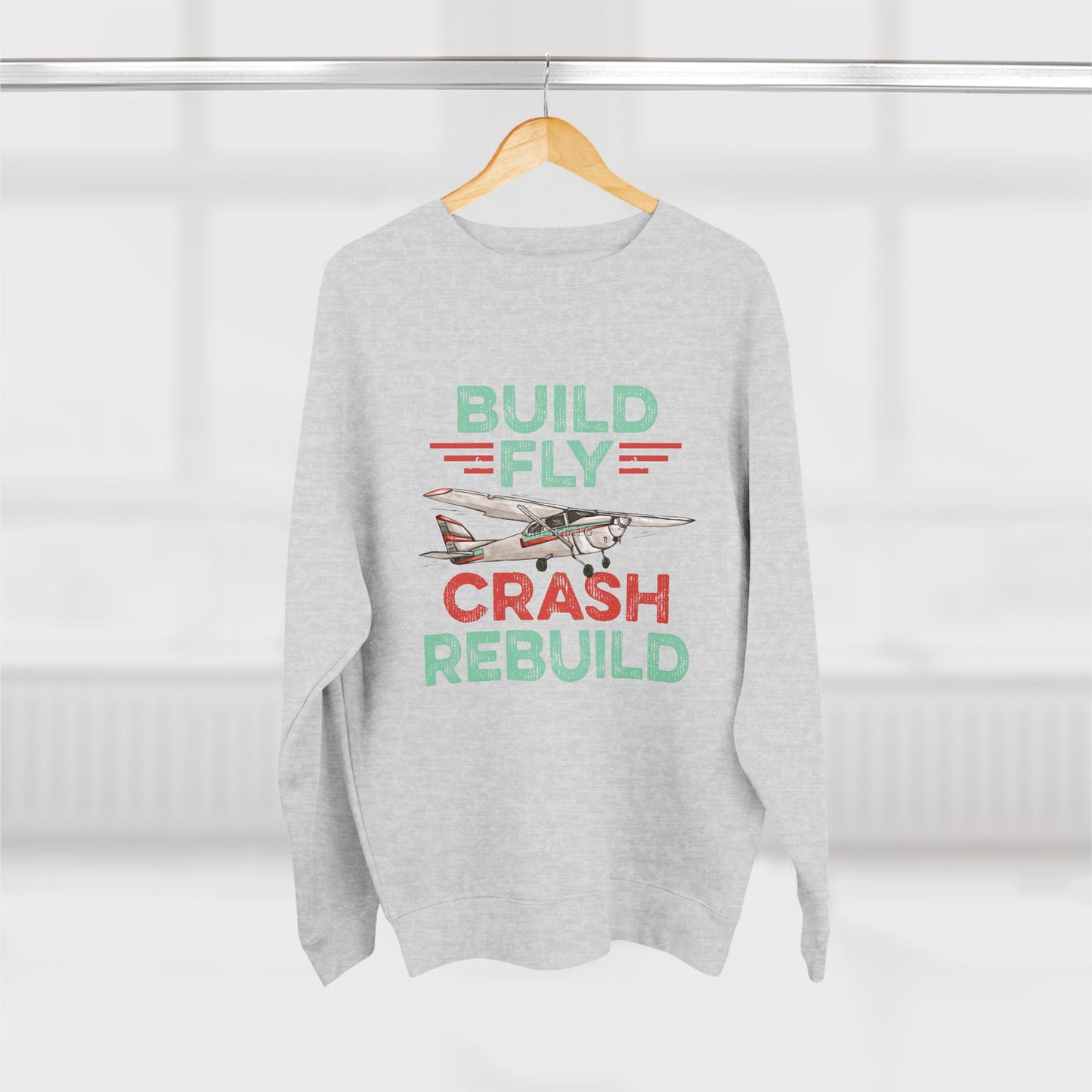 RC Plane Unisex Sweatshirt - Build Fly Crash Rebuild