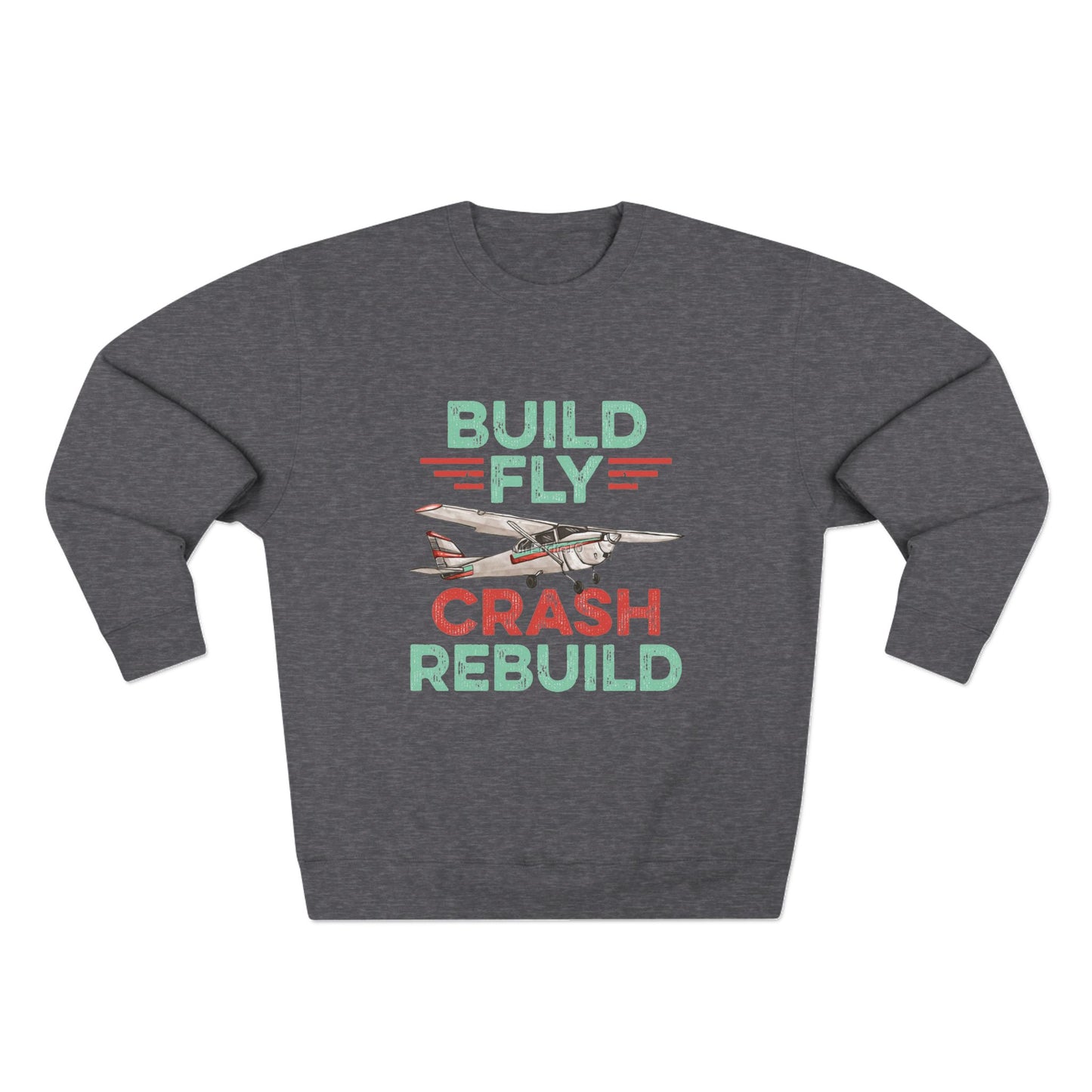 RC Plane Unisex Sweatshirt - Build Fly Crash Rebuild