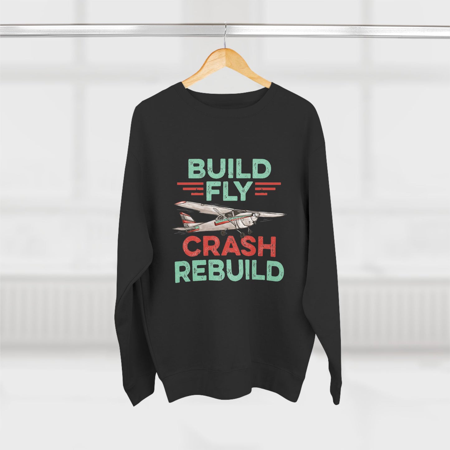 RC Plane Unisex Sweatshirt - Build Fly Crash Rebuild