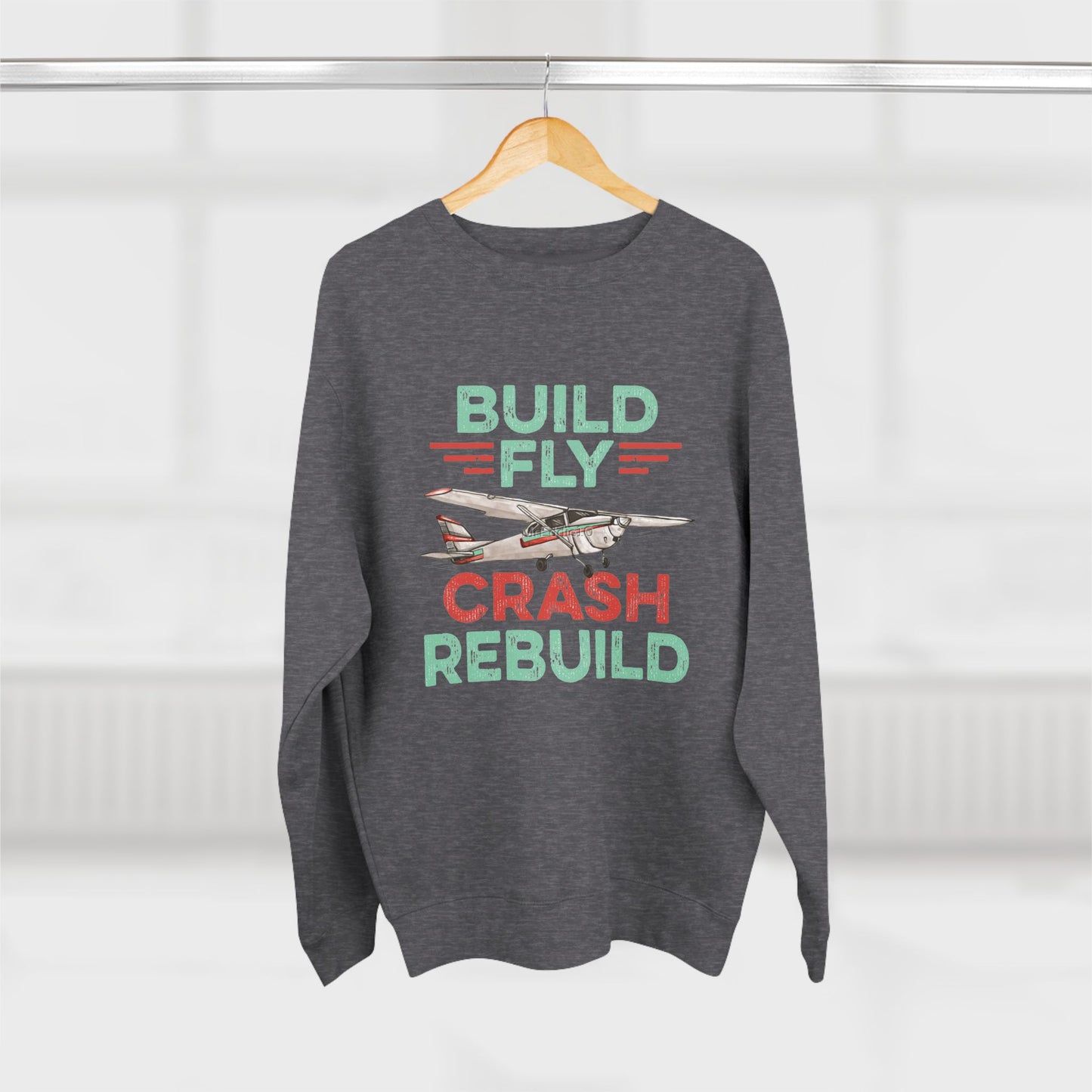 RC Plane Unisex Sweatshirt - Build Fly Crash Rebuild