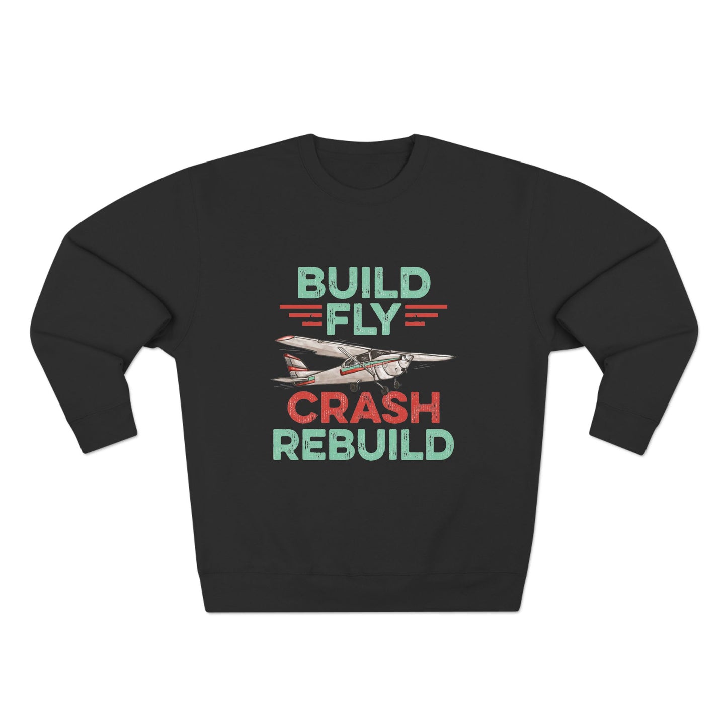 RC Plane Unisex Sweatshirt - Build Fly Crash Rebuild